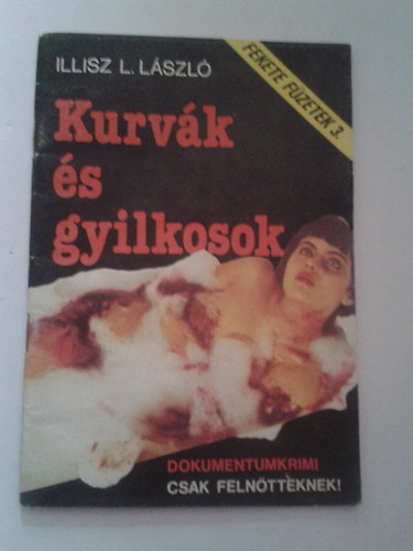 Illisz L. László - Kurvák és gyilkosok (Fekete füzetek 3.)