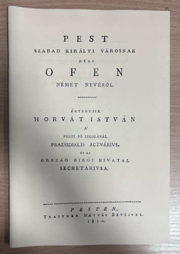 Horvát István - Pest szabad királyi városnak régi Ofen német nevéről (Hasonmás kiadás)