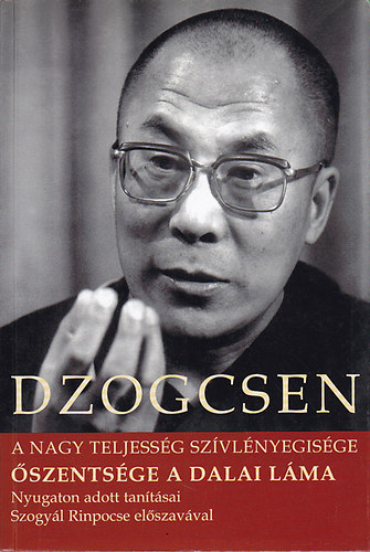 szentsge a Dalai Lma - Dzogcsen - A nagy teljessg szvlnyegisge