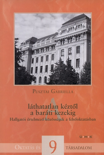 Pusztai Gabriella - A lthatatlan kztl a barti kezekig