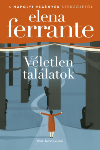 Elena Ferrante - Vletlen tallatok