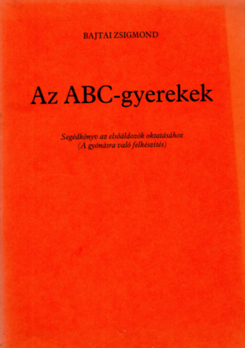 Bajtai Zsigmond - Az ABC-gyerekek