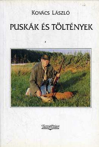 Kovcs Lszl - Puskk s tltnyek