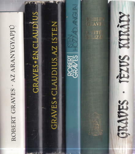 Robert Graves - 6 db. Robert Graves mű: Az aranygyapjú + Én, Claudius + Claudius, az isten + Isten hozzád, Anglia! + A vitéz Belizár + Jézus király