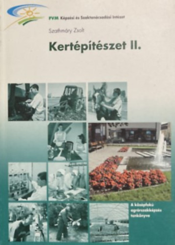Szathmáry Zsolt - Kertépítészet II.