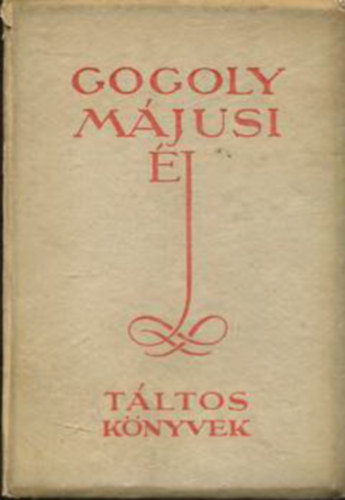 N. V. Gogoly - Májusi éj, vagy a vizbefult leány