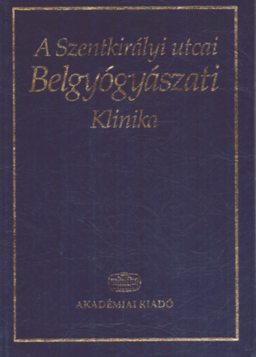 Tulassay Zsolt - A szentkirlyi utcai Belgygyszati Klinika
