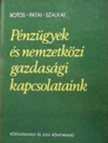 Botos Katalin; Patai Mihály; Szalkai István - Pénzügyek és nemzetközi gazdasági kapcsolataink