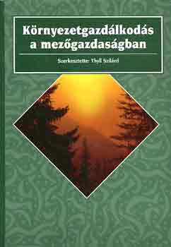 Thyll Szil�rd - K�rnyezetgazd�lkod�s a mez�gazdas�gban