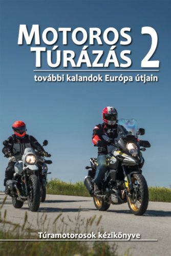 Dobos Zoltán Szimcsák Attila - Motoros túrázás 2.