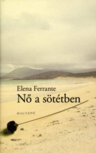 Elena Ferrante - N� a s�t�tben