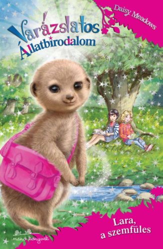 Daisy Meadows - Varázslatos állatbirodalom 26. - Lara, a szemfüles