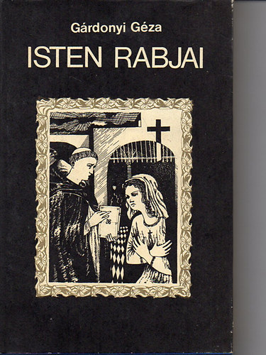 G�rdonyi G�za - Isten rabjai