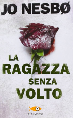 Jo Nesbo - La Ragazza Senza Volto (Edizioni Pickwick)(Skandinv krimi)