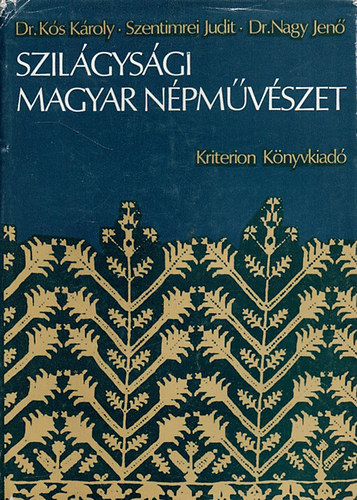 Dr. Ks Kroly-Szentimrei Judit-Dr. Nagy Jen - Szilgysgi magyar npmvszet
