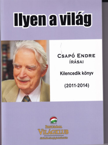 Csap� Endre - Ilyen a vil�g- Csap� Endre �r�sai-Kilencedik k�nyv (2011-2014)