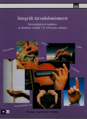 Jakab Gyrgy; Vajna Viktria - Integrlt trsadalomismeret - Kszsgfejleszt tanknyv az ltalnos iskolk 7-8. vfolyama szmra
