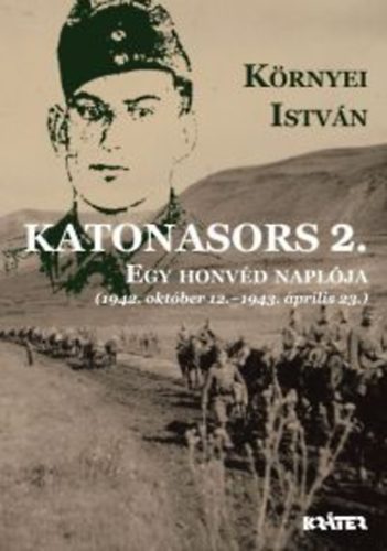 K�rnyei Istv�n - Katonasors 2. - Egy honv�d napl�ja