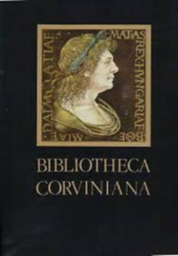 Csapodi Csaba - Csapodin Grdonyi Klra; Sznt Tibor - Bibliotheca Corviniana (magyar nyelv)- szmozott