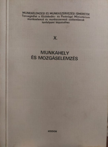 Kovcs Lszl - Munkaelemzsi s munkaszervezsi ismeretek X. - Munkahely s mozgselemzs