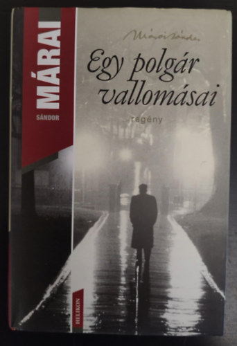Márai Sándor - Egy polgár vallomásai I-II. kötet egybekötve (Helikon kiadvány)