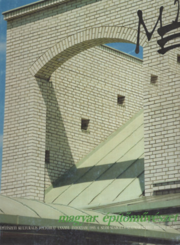 Magyar �p�t�m�v�szet LXXXVI. �vfolyam 1995. 4. sz�m - Szabolcs-Szatm�r-Bereg megyei r�gi�