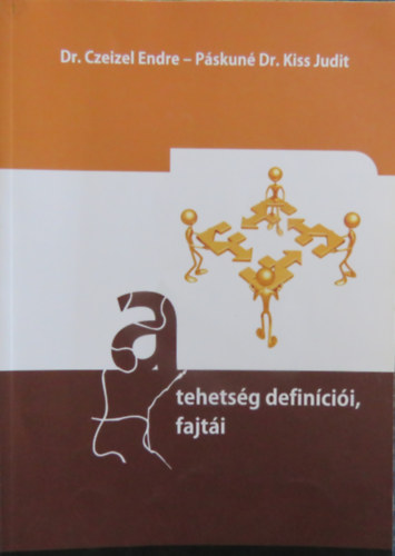 Dr. Pskun Dr. Kiss Judit Czeizel Endre - A tehetsg defincii, fajti