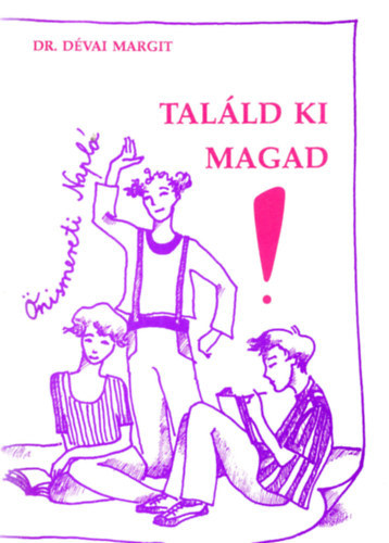 Dr. D�vai Margit - Tal�ld ki magad! (�nismereti napl�)