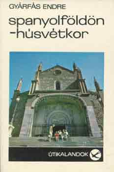 Gy�rf�s Endre - Spanyolf�ld�n -h�sv�tkor