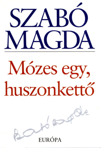 Szab Magda - Mzes egy, huszonkett