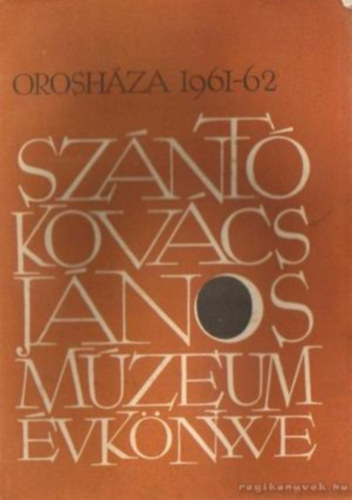 Oroshza - A Sznt Kovcs Jnos Mzeum vknyve 1961-62 (Oroshza)