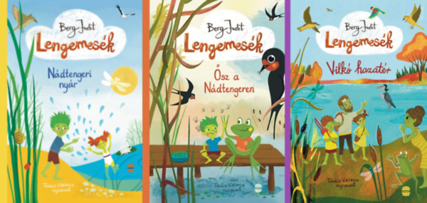 Berg Judit - 3 db meseknyv a Lengemesk sorozatbl: Ndtengeri nyr + sz a Ndtengeren + Vilk hazatr (a Lengemesk 2., 6. s 7. rsze)