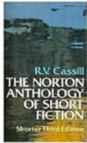 R. V. Cassill - The Norton Anthology of short fiction -Shorter Third edition