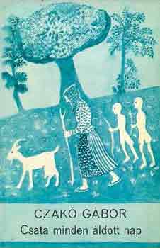 Czak� G�bor - Csata minden �ldott nap