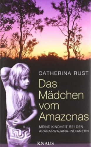Catherina rust - Das M�dchen vom Amazonas