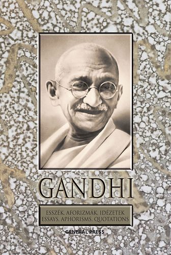 Mahatma Gandhi - Gandhi - Esszk, aforizmk, idzetek - Essays, Aphorisms, Quotations