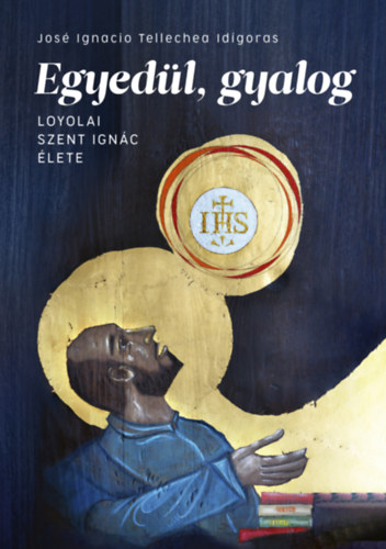 José Ignacio Tellechea Idígoras - Egyedül, gyalog