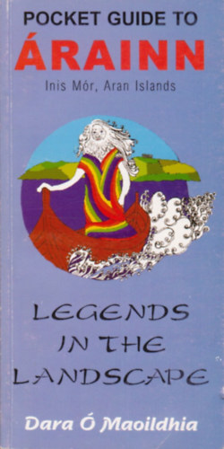 Dara � Maoildhia - Legends in the landscape: Pocket guide to �rainn, Inis M�r, Aran Islands