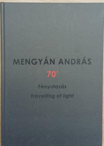 Mengyán András - Fényutazás- Travelling of light