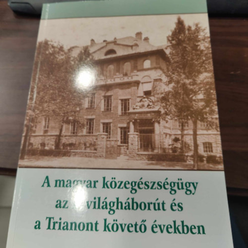 A magyar kzegszsggy az I. vilghbort s a Trianont kvet vekben