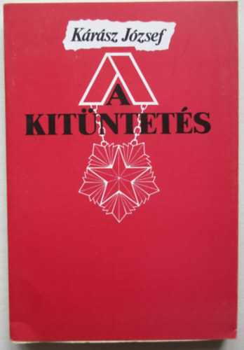 K�r�sz J�zsef - A kit�ntet�s