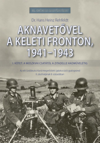 Dr. Hans Heinz Rehfeldt - Aknavetvel a keleti fronton, 1941-1943