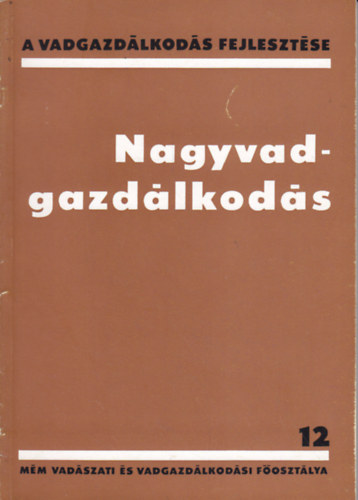 Izrael Gábor (szerk.) - Nagyvadgazdálkodás (12.)