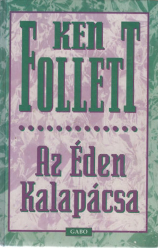 Ken Follett - Az den Kalapcsa