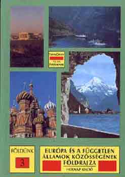 Moh�csi S�ndor Muszta Attila - Eur�pa �s a F�ggetlen �llamok K�z�ss�g�nek f�ldrajza