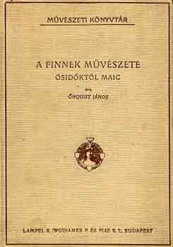 hquist Jnos - A finnek mvszete sidktl maig