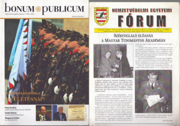 Dr. Piószeghy János (szerk.) Szöőr Ádám (szerk.) - 2 db hadtörténeti kiadvány: Bonum Publicum egyetemi folyóirat 2012 - Nemzetvédemi Egyetemi Fórum 2002. 2-3. szám