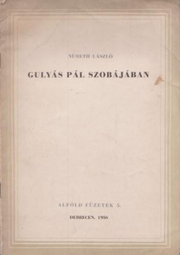 Németh László - Gulyás Pál szobájában