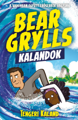 Bear Grylls - Bear Grylls kalandok - Tengeri kaland
