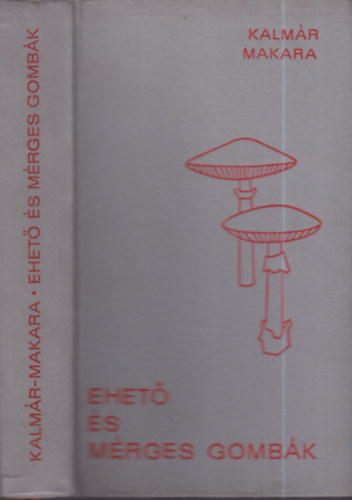 Dr. Kalm�r Zolt�n-Dr. Makara Gy�rgy - Ehet� �s m�rges gomb�k